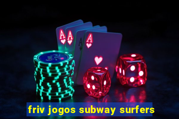 friv jogos subway surfers